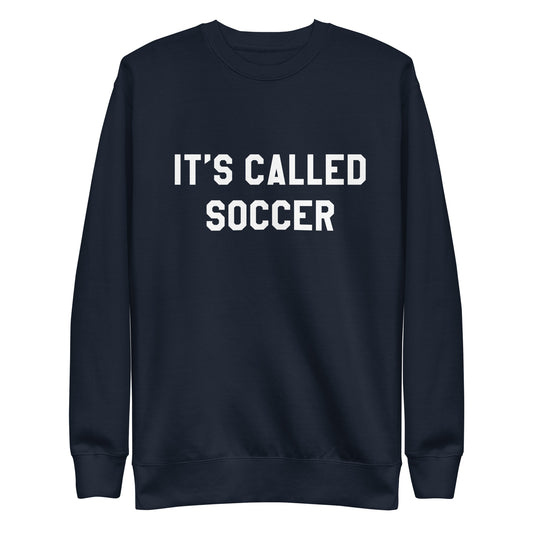 It's Called Soccer Crewneck Sweatshirt