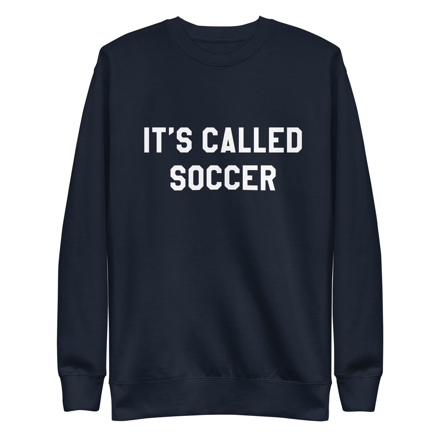 It's Called Soccer Crewneck Sweatshirt