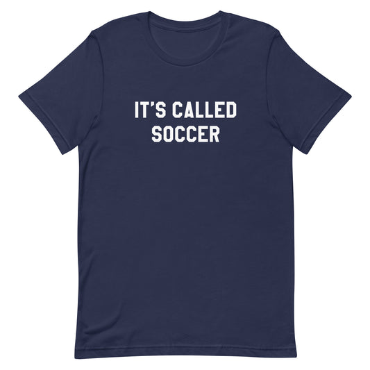 It's Called Soccer T-Shirt